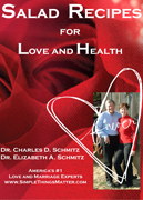 Salad Recipes for Love and Health by Dr. Charles D. Schmitz and Dr. Elizabeth A. Schmitz
